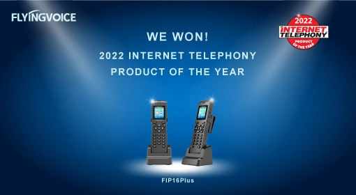 Flyingvoice Receives 2022 INTERNET TELEPHONY Product of the Year Award 